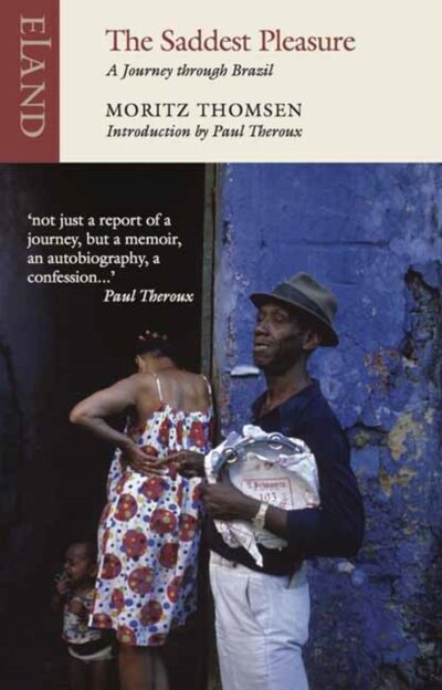 The Saddest Pleasure : A Journey through Brazil