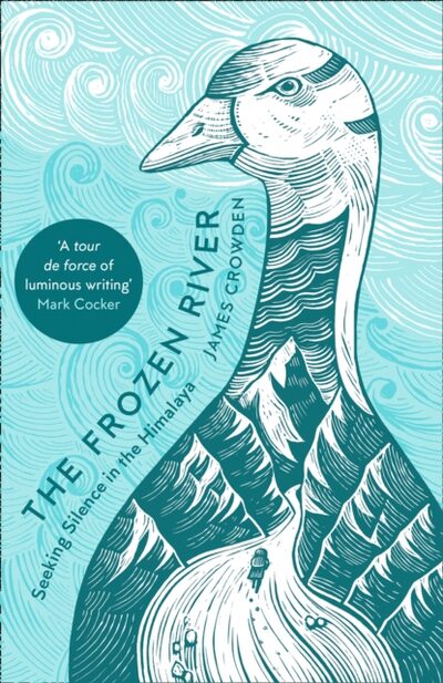 The Frozen River : Seeking Silence in the Himalaya