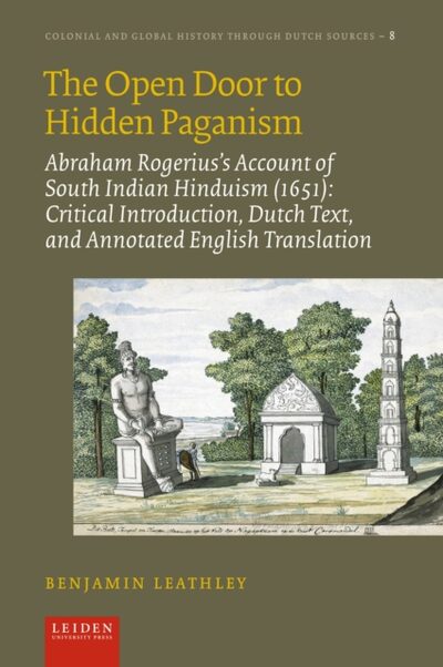 The Open Door to Hidden Paganism : Abraham Rogerius's Account of South Indian Hinduism (1651): Critical Introduction, Dutch Text, and Annotated English Translation book cover