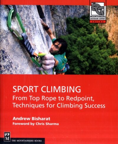 Sport Climbing : From Toprope to Redpoint, Techniques for Climbing Success book cover