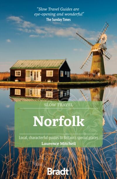 Norfolk (Slow Travel) : Local, characterful guides to Britain's Special Places book cover