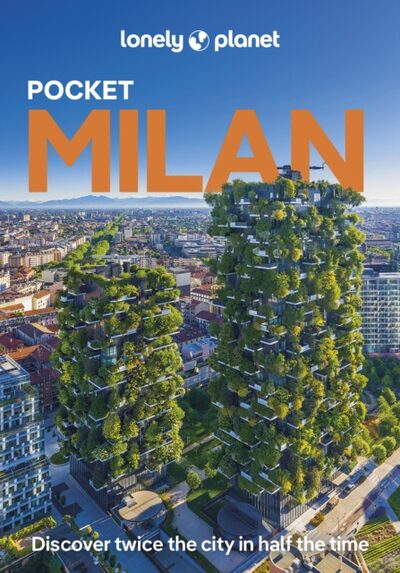 Lonely Planet Pocket Milan : Detailed Itineraries | Travel Like a Local | Insider Tips | Covers Parco Sempione, Porta Garibaldi, Brera, Duomo, Navigli, and more