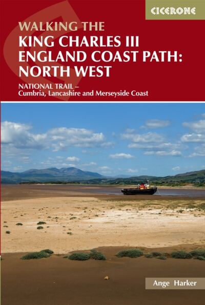 Walking the King Charles III England Coast Path: North West : NATIONAL TRAIL - Cumbria, Lancashire and Merseyside Coast book cover