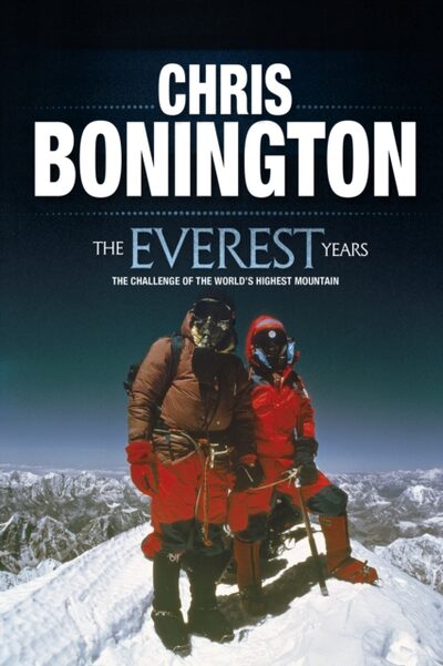 The Everest Years : The challenge of the world's highest mountain