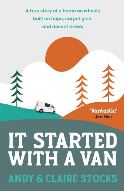 It Started with a Van : A true story of a home on wheels built on hope, carpet glue and decent brews book cover