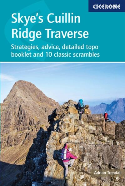 Skye's Cuillin Ridge Traverse : Strategies, advice, detailed topo booklet and 10 classic scrambles book cover