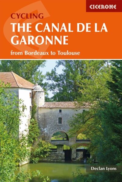 Cycling the Canal de la Garonne : From Bordeaux to Toulouse book cover