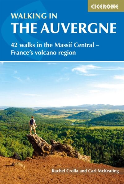 Walking in the Auvergne : 42 Walks in the Massif Central - France's volcano region book cover