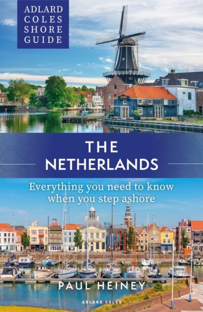 Adlard Coles Shore Guide: The Netherlands : Everything you need to know when you step ashore book cover