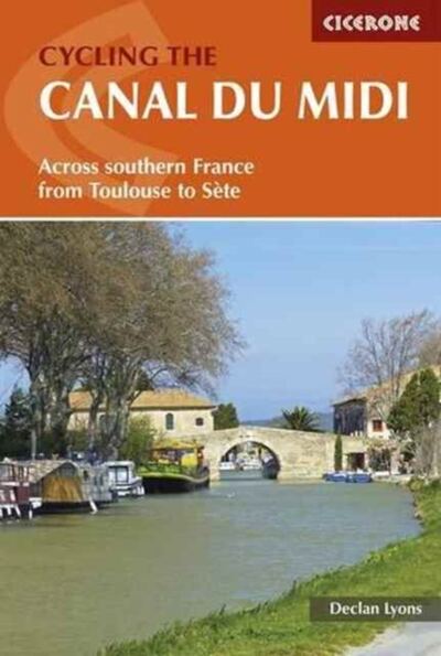 Cycling the Canal du Midi : Across Southern France from Toulouse to Sete book cover