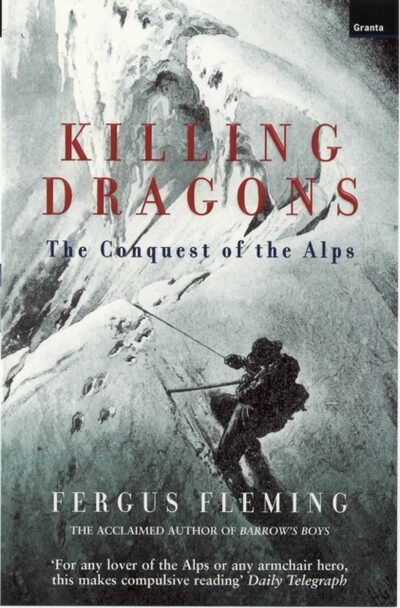 Killing Dragons : The Conquest Of The Alps