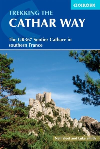 Trekking the Cathar Way : The GR367 Sentier Cathare in southern France