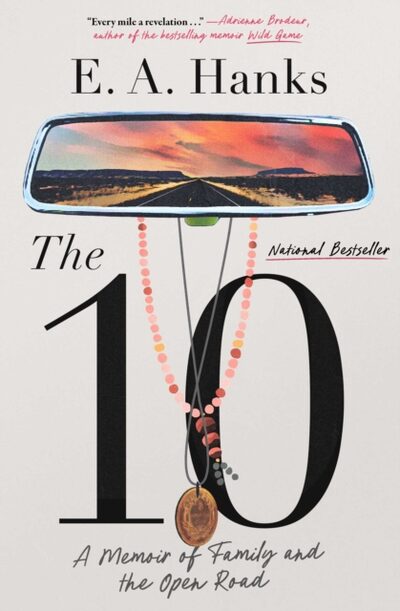 The 10 : A Memoir of Family and the Open Road