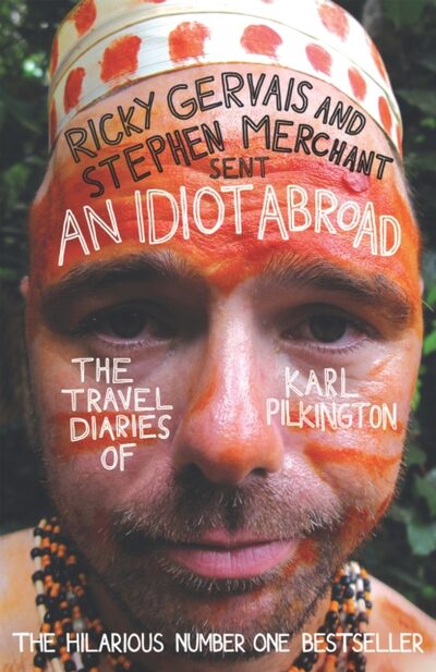 An Idiot Abroad : The Travel Diaries of Karl Pilkington book cover
