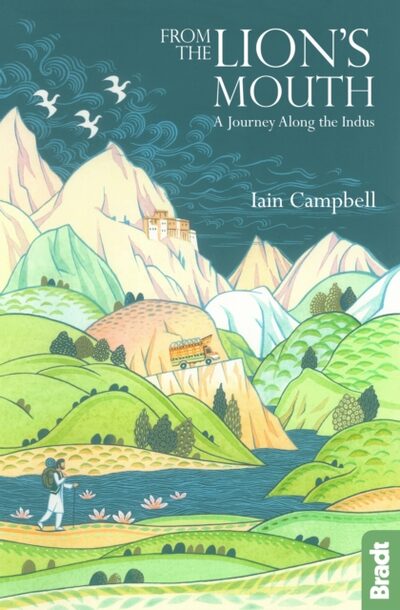 From the Lion's Mouth : A Journey Along the Indus