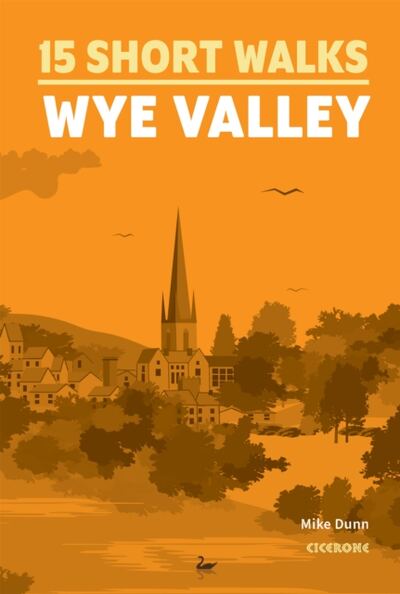 15 Short Walks in the Wye Valley