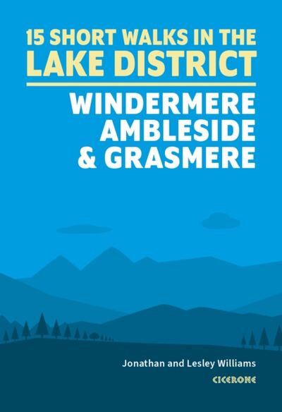 15 Short Walks in the Lake District: Windermere Ambleside and Grasmere book cover