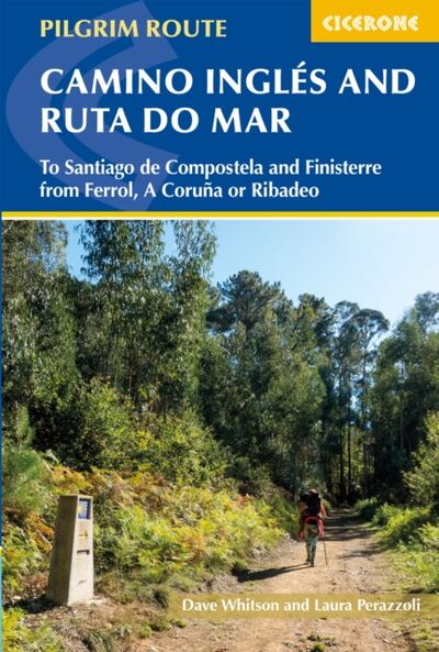 The Camino Ingles and Ruta do Mar : To Santiago de Compostela and Finisterre from Ferrol, A Coruna or Ribadeo book cover