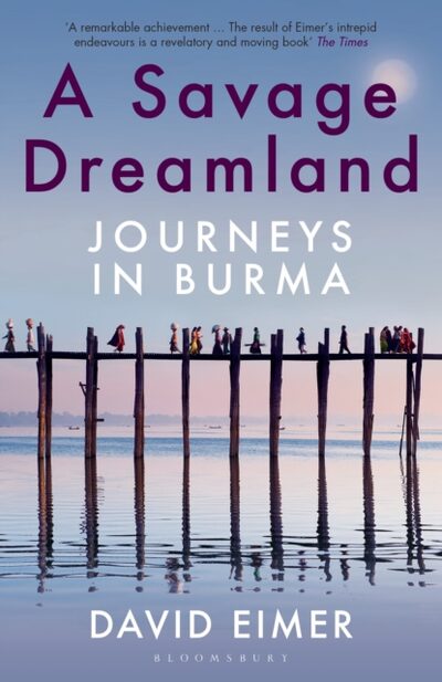 A Savage Dreamland : Journeys in Burma