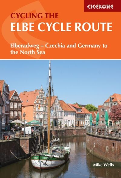 The Elbe Cycle Route : Elberadweg - Czechia and Germany to the North Sea book cover