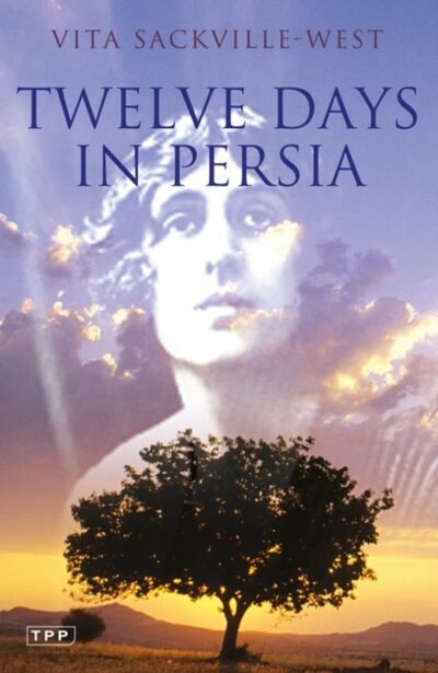Twelve Days in Persia : Across the Mountains with the Bakhtiari Tribe