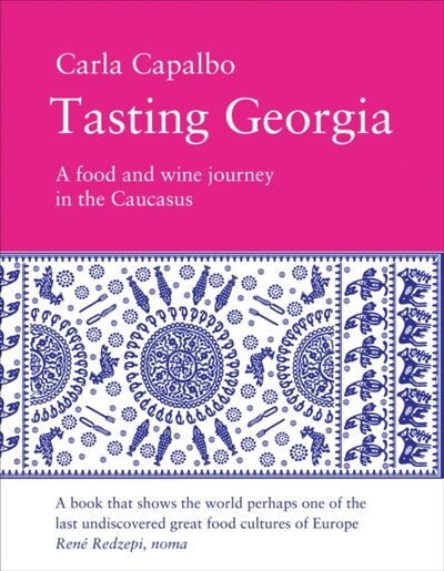 Tasting Georgia: A Food and Wine Journey in the Caucasus book cover