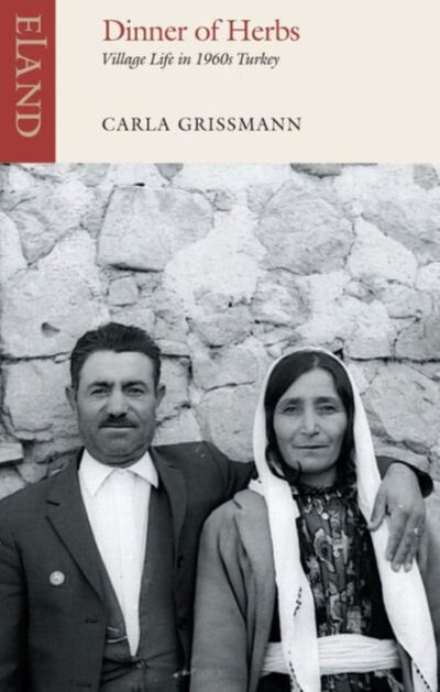 Dinner of Herbs : Village Life in 1960s Turkey