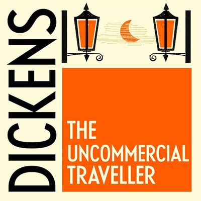 The Uncommercial Traveller