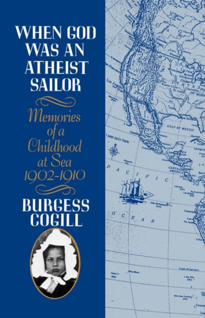 When God was an Atheist Sailor : Memories of a Childhood at Sea, 1902-1910 book cover