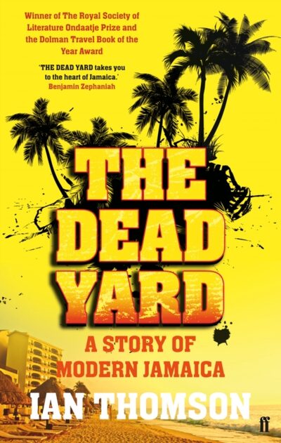 The Dead Yard : Tales of Modern Jamaica book cover