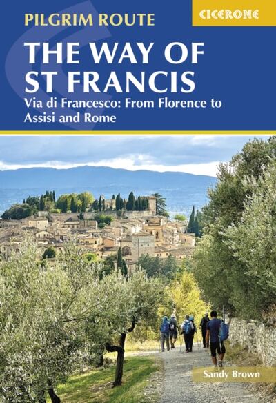 The Way of St Francis: Via di Francesco : From Florence to Assisi and Rome book cover