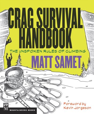 Crag Survival Handbook : The Unspoken Rules of CLimbing