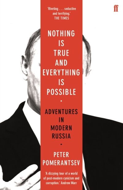 Nothing is True and Everything is Possible : Adventures in Modern Russia book cover