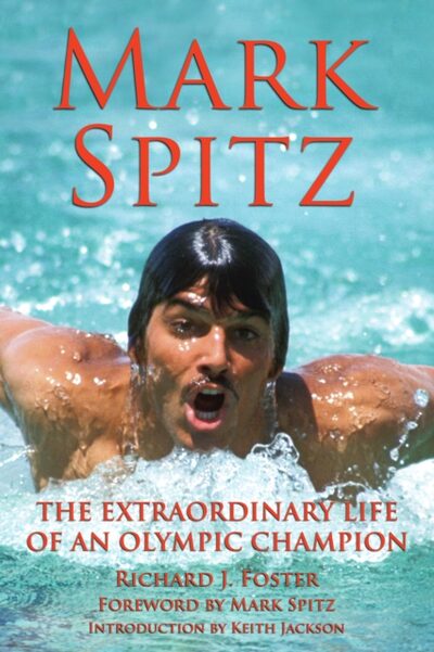 Mark Spitz : The Extraordinary Life of an Olympic Champion book cover