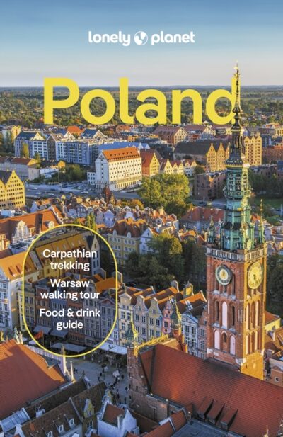 Lonely Planet Poland : Detailed Itineraries | Travel Like a Local | Insider Tips | Covers Warsaw, Krakow, Gda?sk, Ma?opolska, and more