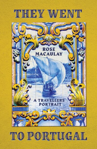 They Went to Portugal : A Travellers' Portrait book cover