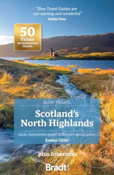 Scotland's North Highlands (Slow Travel) : plus Inverness book cover