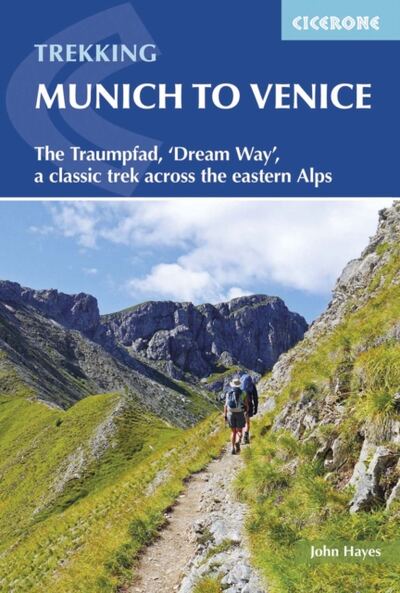 Trekking Munich to Venice : The Traumpfad, 'Dream Way', a classic trek across the eastern Alps book cover