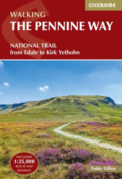 Walking the Pennine Way : NATIONAL TRAIL - From Edale to Kirk Yetholm