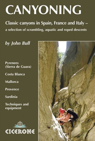 Canyoning : Classic Canyons in Spain, France and Italy