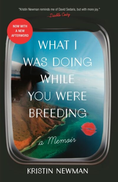 What I Was Doing While You Were Breeding : A Memoir book cover