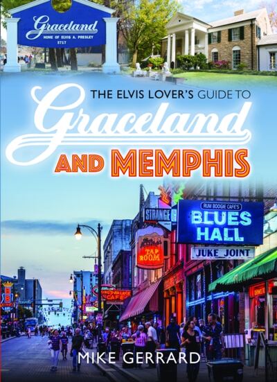 The Elvis Lover's Guide to Graceland and Memphis book cover