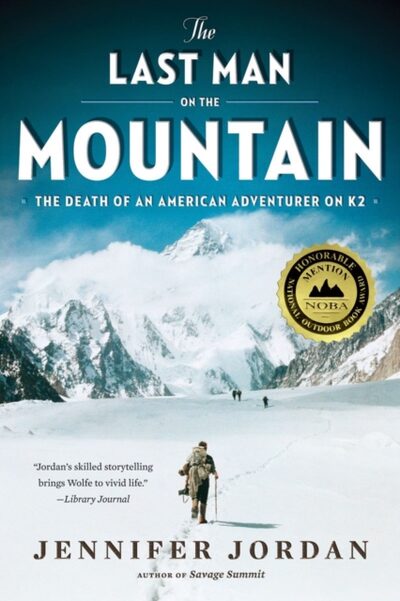 The Last Man on the Mountain : The Death of an American Adventurer on K2