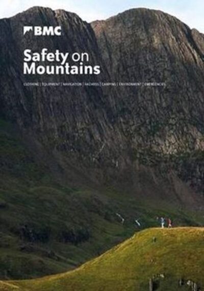Safety on Mountains : Clothing, Equipment, Navigation, Hazards, Camping, Environment, Emergencies