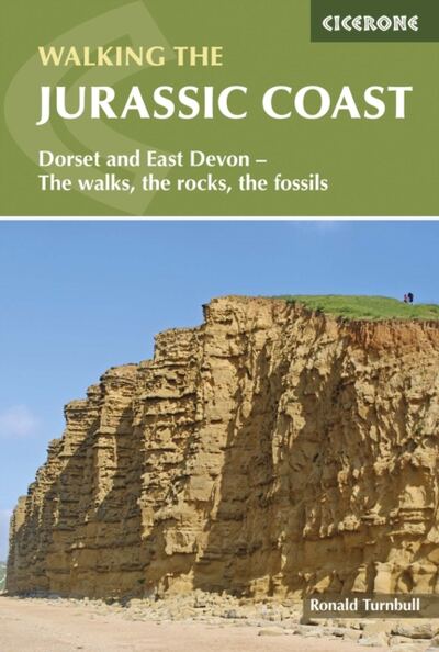 Walking the Jurassic Coast : Dorset and East Devon: The walks, the rocks, the fossils book cover