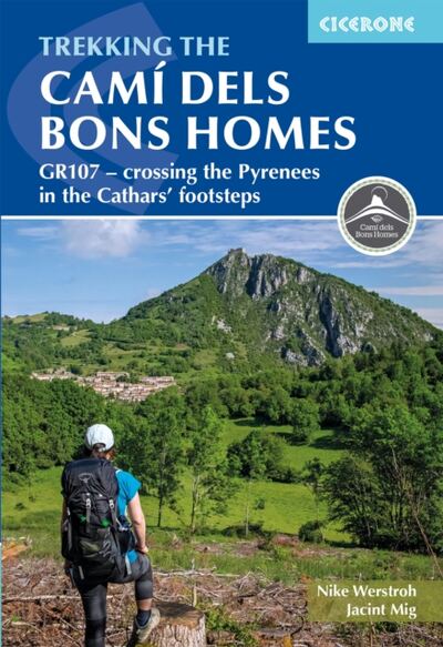 Trekking the Cami dels Bons Homes : GR107 - crossing the Pyrenees in the Cathars' footsteps book cover