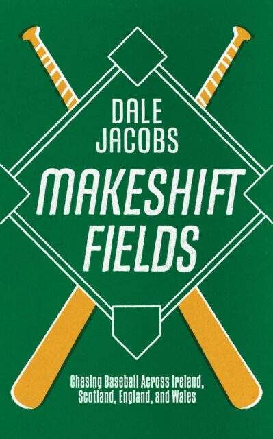 Chasing Baseball : Chasing Baseball Across Ireland, Scotland, England, and Wales
