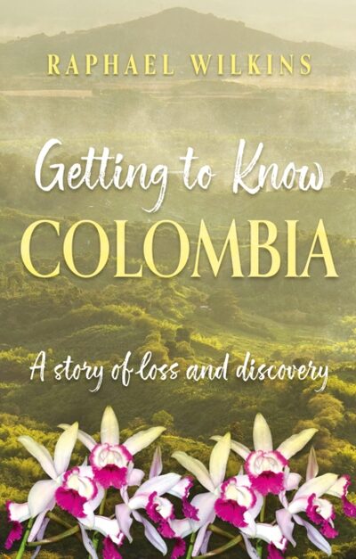 Getting to Know Colombia : A story of loss and discovery