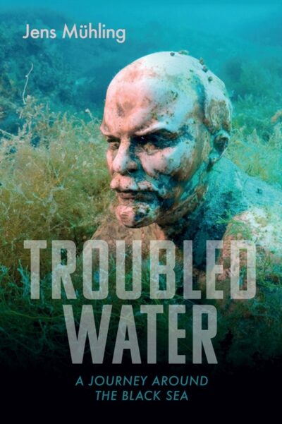 Troubled Water : A Journey around the Black Sea book cover