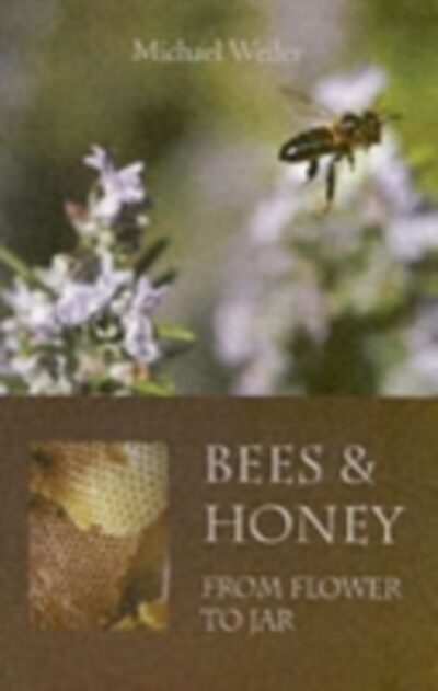 Bees and Honey, from Flower to Jar book cover